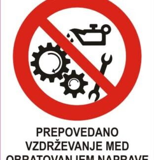 Prepovedano vzdrževanje med obratovanjem naprave 1