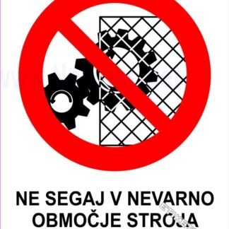 Ne segaj v nevarno območje stroja med obratovanjem 1