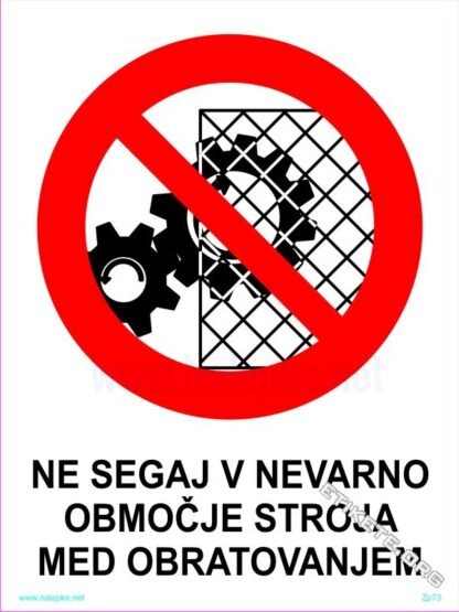 Ne segaj v nevarno območje stroja med obratovanjem 1