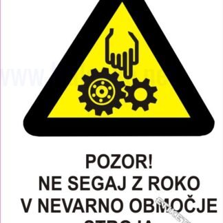 Pozor! Ne segaj z roko v nevarno območje stroja 1