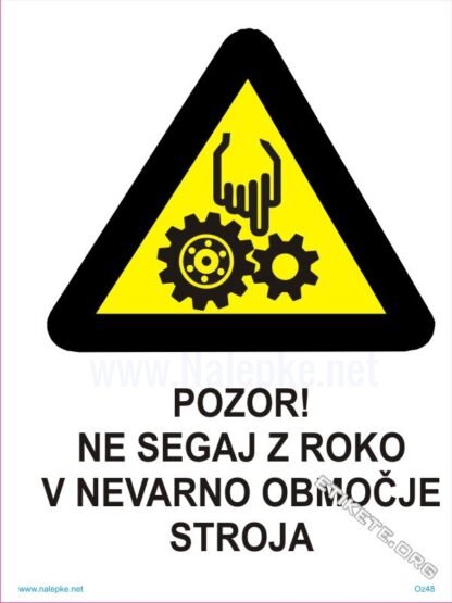 Pozor! Ne segaj z roko v nevarno območje stroja 1