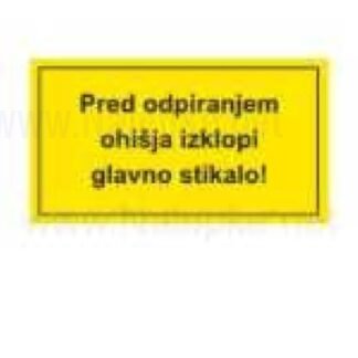 nalepka Pred odpiranjem ohišja izklopi glavno stikalo! 101x51mm