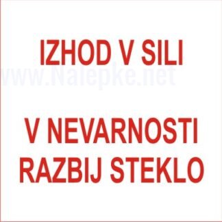 Izhod v sili v nevarnosti razbij steklo