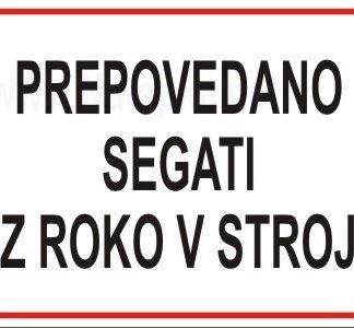 Prepovedano segati z roko v stroj