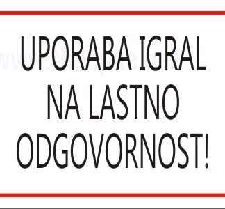 Uporaba igral na lastno odgovornost