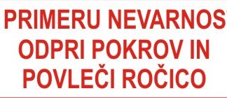 V primeru nevarnosti odpri pokrov in povleči ročico