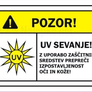 UV SEVANJE Z UPORABO ZAŠČITNIH SREDSTEV PREPREČI IZPOSTAVLJENOST OČI IN KOŽE!