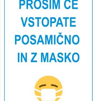 Prosim če vstopate posamezno in z masko