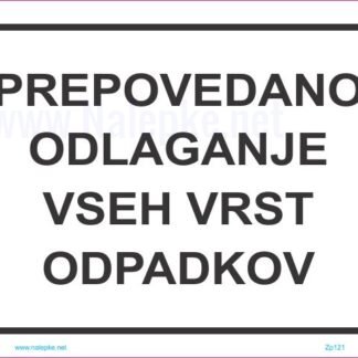 PREPOVEDANO ODLAGANJE VSEH VRST ODPADKOV