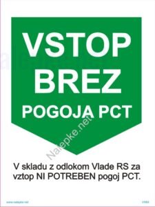 Vstop brez pogoja PCT - V skladu z odlokom Vlade RS za vztop NI POTREBEN pogoj PCT.