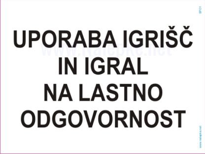 UPORABA IGRIŠČ IN IGRAL NA LASTNO ODGOVORNOST