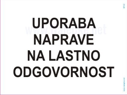 UPORABA NAPRAVE NA LASTNO ODGOVORNOST