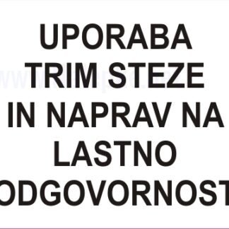 Uporaba trim steze in naprav na lastno odgovornost