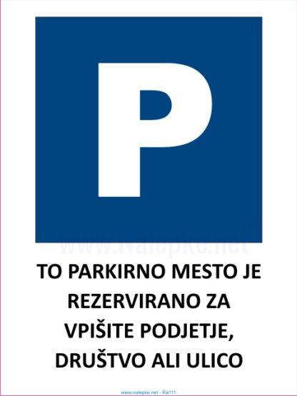 To prakirno mesto je rezervirano za VPIŠI SAM (podjetje, društvo, ulica...)