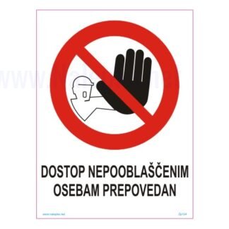 DOSTOP NEPOOBLAŠČENIM OSEBAM PREPOVEDAN